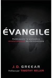 Évangile: Redécouvrir la puissance révolutionnaire du christianisme