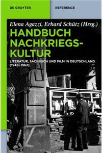 Handbuch Nachkriegskultur: Literatur, Sachbuch Und Film in Deutschland (1945 1962)