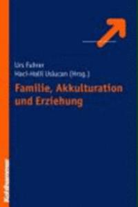 Familie, Akkulturation Und Erziehung