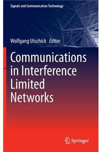 Communications in Interference Limited Networks