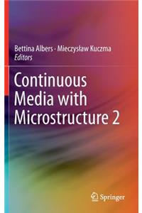 Continuous Media with Microstructure 2