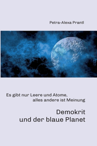 Demokrit und der blaue Planet