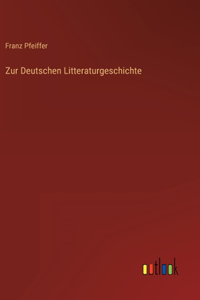Zur Deutschen Litteraturgeschichte