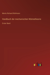 Handbuch der mechanischen Wärmetheorie
