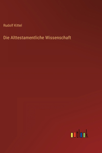 Die Alttestamentliche Wissenschaft