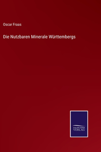 Die Nutzbaren Minerale Württembergs