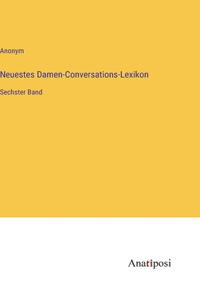 Neuestes Damen-Conversations-Lexikon