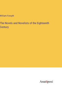 Novels and Novelists of the Eighteenth Century