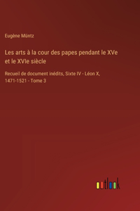 Les arts à la cour des papes pendant le XVe et le XVIe siècle