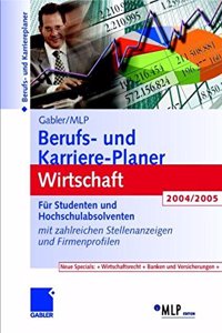 Gabler / MLP Berufs- Und Karriere-Planer 2004/2005: Wirtschaft