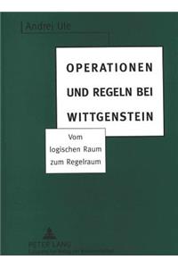 Operationen Und Regeln Bei Wittgenstein