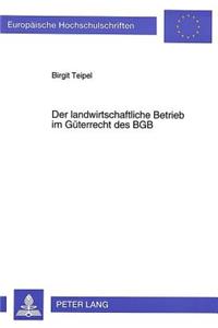 Der landwirtschaftliche Betrieb im Gueterrecht des BGB