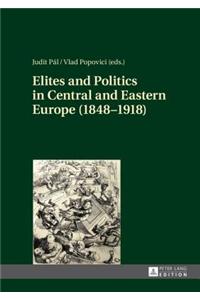 Elites and Politics in Central and Eastern Europe (1848-1918)