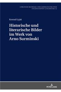 Historische Und Literarische Bilder Im Werk Von Arno Surminski