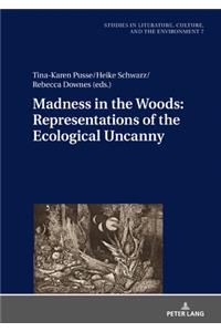 Madness in the Woods: Representations of the Ecological Uncanny