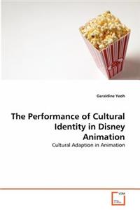 Performance of Cultural Identity in Disney Animation