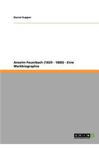 Anselm Feuerbach (1829 - 1880) - Eine Werkbiographie