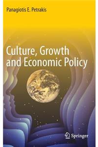 Culture, Growth and Economic Policy