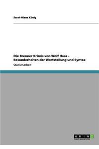 Brenner Krimis von Wolf Haas - Besonderheiten der Wortstellung und Syntax
