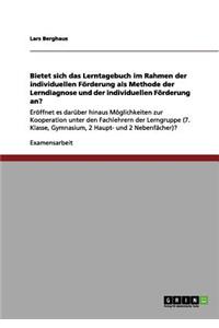 Bietet sich das Lerntagebuch im Rahmen der individuellen Förderung als Methode der Lerndiagnose und der individuellen Förderung an?