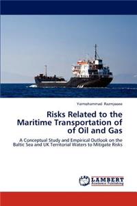 Risks Related to the Maritime Transportation of of Oil and Gas
