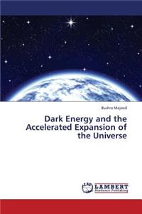 Dark Energy and the Accelerated Expansion of the Universe