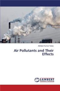 Air Pollutants and Their Effects