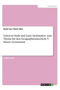 Leben in Stadt und Land. Sachanalyse zum Thema für den Geographieunterricht 5. Klasse Gymnasium