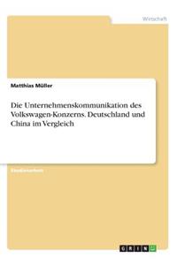 Die Unternehmenskommunikation des Volkswagen-Konzerns. Deutschland und China im Vergleich
