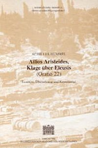 Ailios Aristeides, Klage Uber Eleusis (Oratio 22)