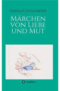 Märchen von Liebe und Mut