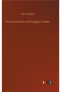 For Luncheon and Supper Guests