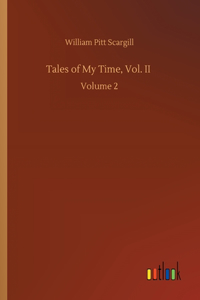 Tales of My Time, Vol. II