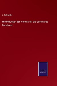 Mittheilungen des Vereins für die Geschichte Potsdams