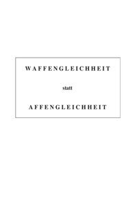 Waffengleichheit statt Affengleichheit