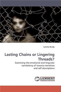 Lasting Chains or Lingering Threads?