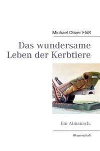 Das wundersame Leben der Kerbtiere