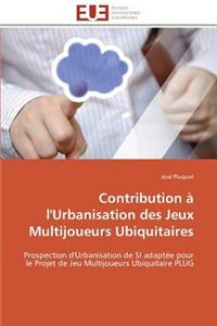 Contribution À l'Urbanisation Des Jeux Multijoueurs Ubiquitaires