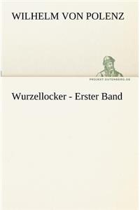 Wurzellocker - Erster Band