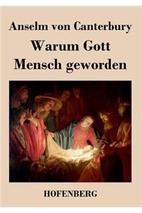 Warum Gott Mensch geworden