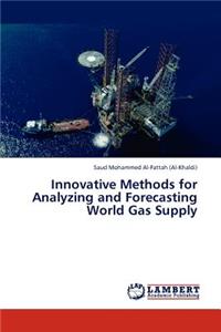 Innovative Methods for Analyzing and Forecasting World Gas Supply