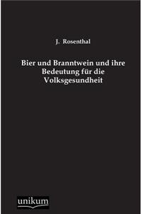 Bier und Branntwein und ihre Bedeutung für die Volksgesundheit