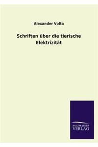 Schriften über die tierische Elektrizität