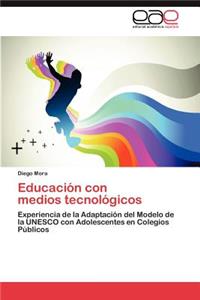 Educación con medios tecnológicos