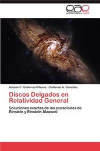 Discos Delgados en Relatividad General