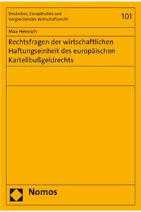 Rechtsfragen Der Wirtschaftlichen Haftungseinheit Des Europaischen Kartellbussgeldrechts