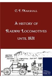 A history of Railway Locomotives until 1831