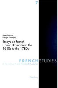 Essays on French Comic Drama from the 1640s to the 1780s