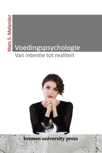 Voedingspsychologie - Van intentie tot realiteit