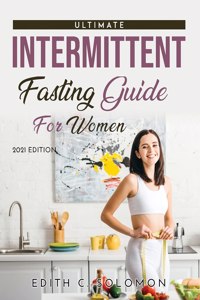 The Ultimate Intermittent Fasting Guide for Women